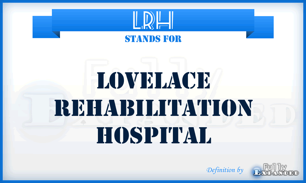 LRH - Lovelace Rehabilitation Hospital