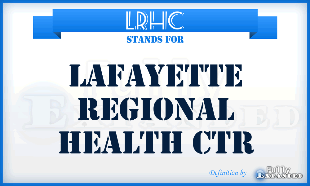 LRHC - Lafayette Regional Health Ctr