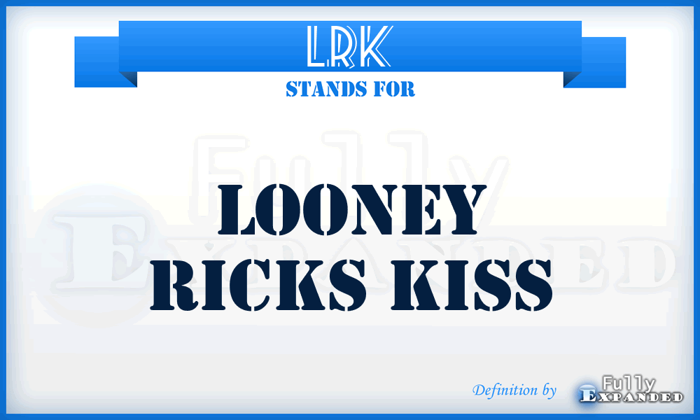 LRK - Looney Ricks Kiss