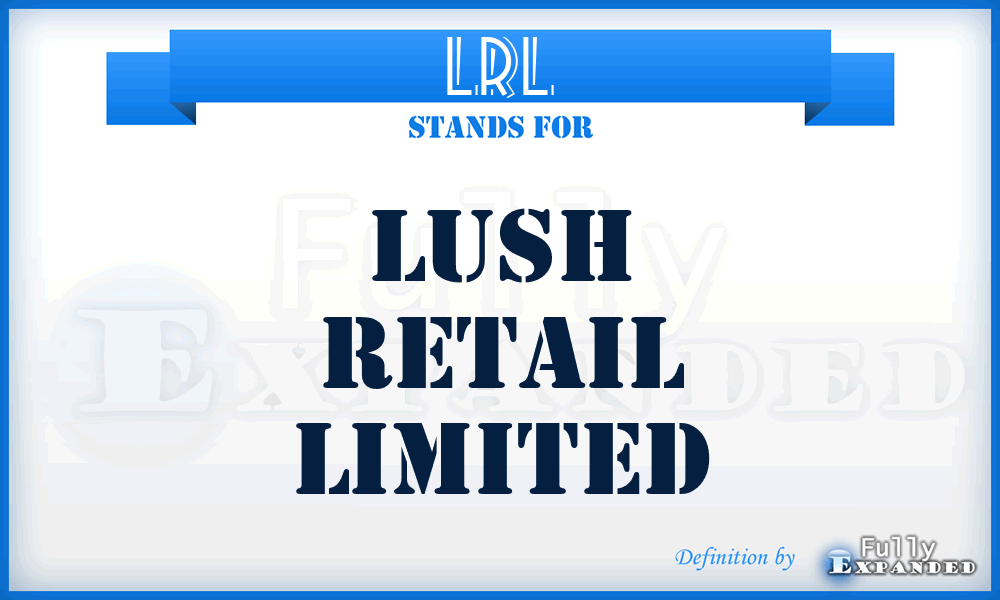 LRL - Lush Retail Limited