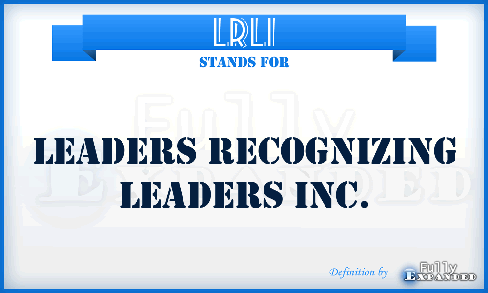 LRLI - Leaders Recognizing Leaders Inc.