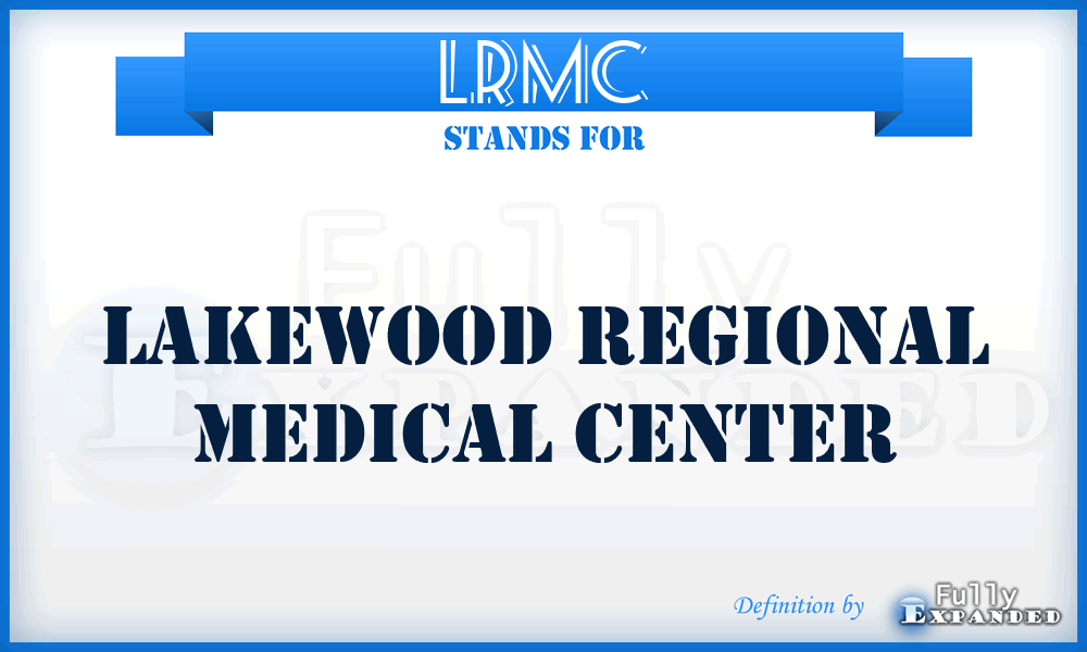 LRMC - Lakewood Regional Medical Center