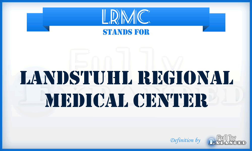 LRMC - Landstuhl Regional Medical Center