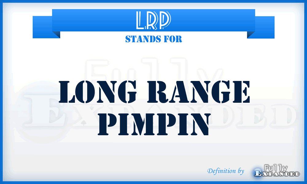 LRP - Long Range Pimpin