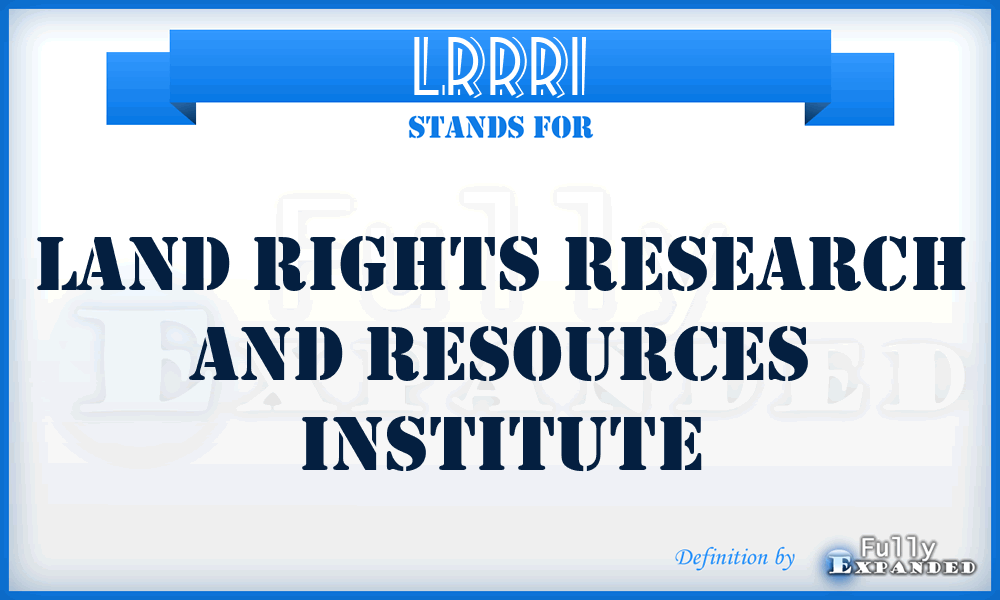 LRRRI - Land Rights Research and Resources Institute