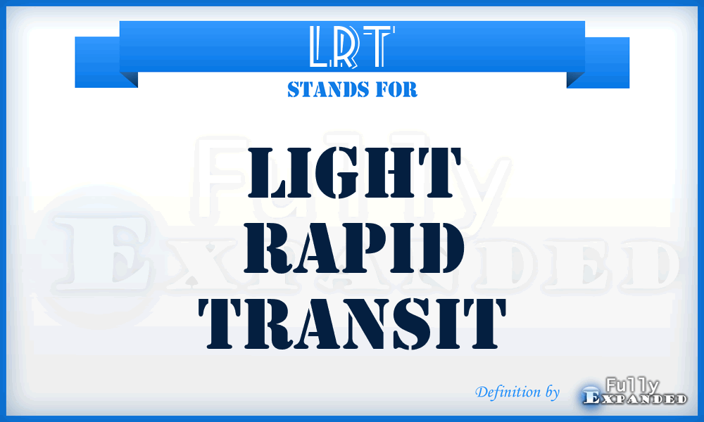 LRT - Light Rapid Transit