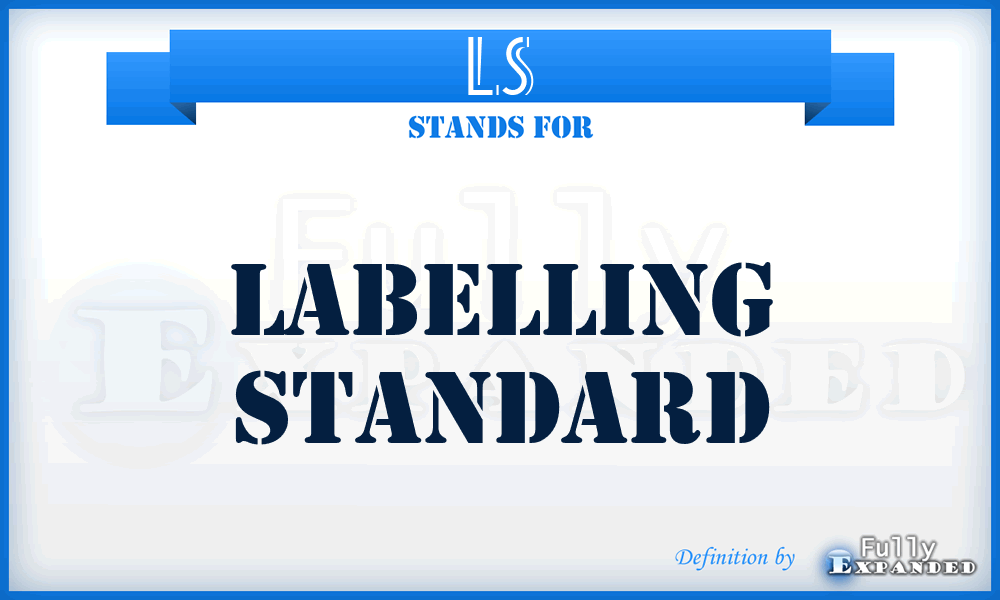 LS - Labelling Standard