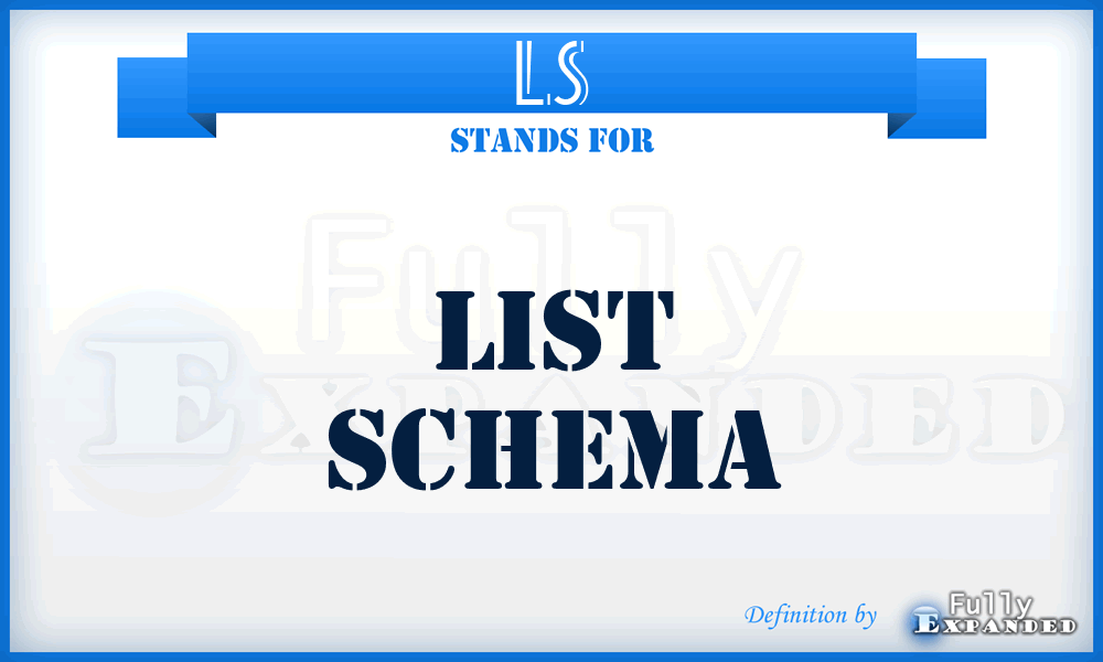 LS - List Schema