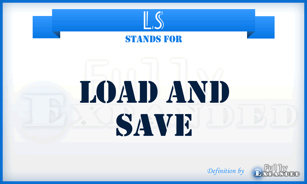 LS - Load And Save