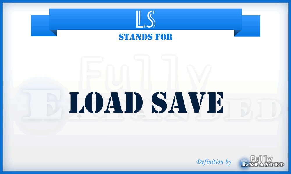 LS - Load Save