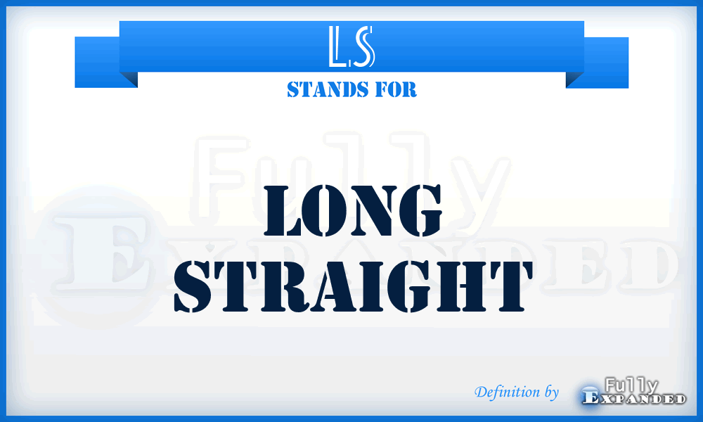LS - Long Straight