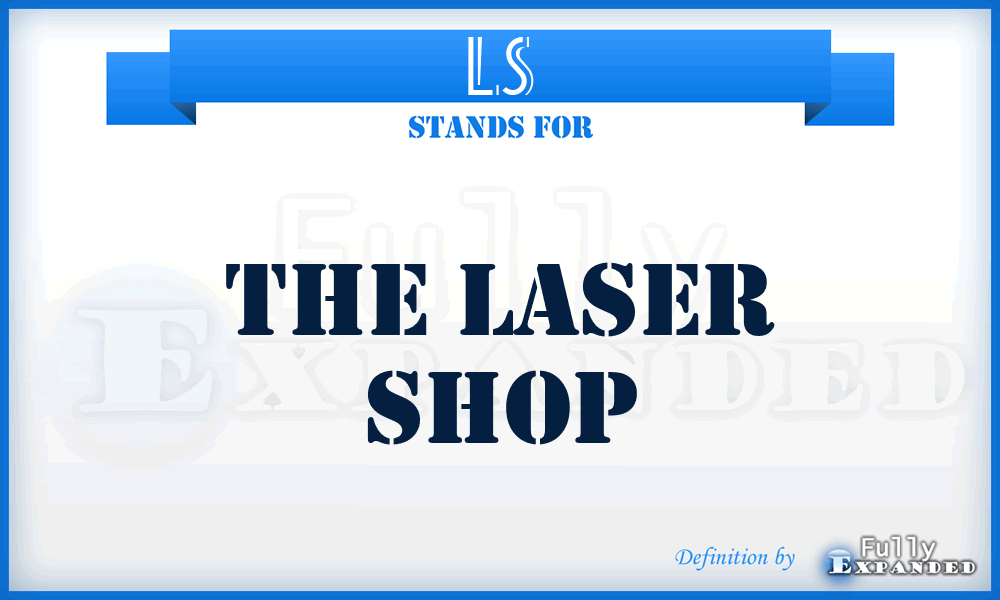 LS - The Laser Shop