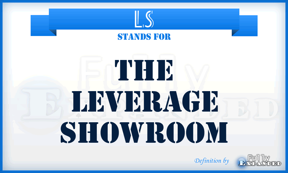 LS - The Leverage Showroom