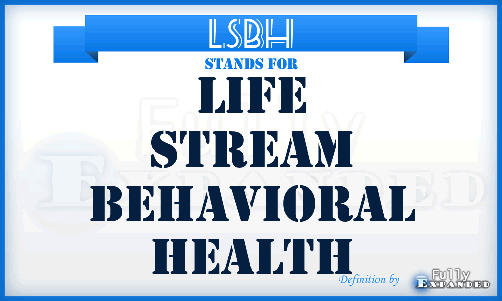 LSBH - Life Stream Behavioral Health