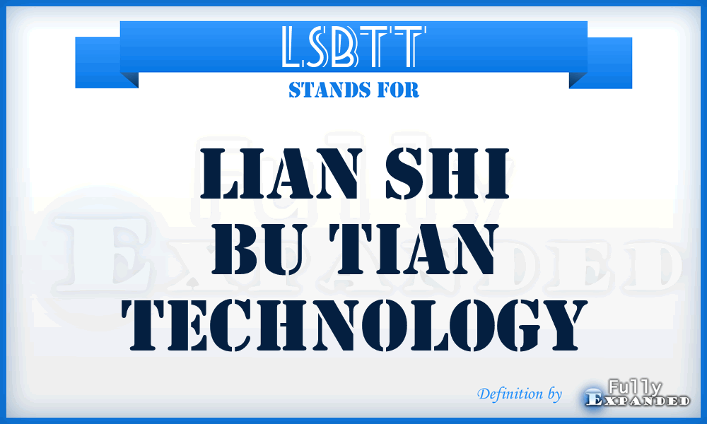 LSBTT - Lian Shi Bu Tian Technology