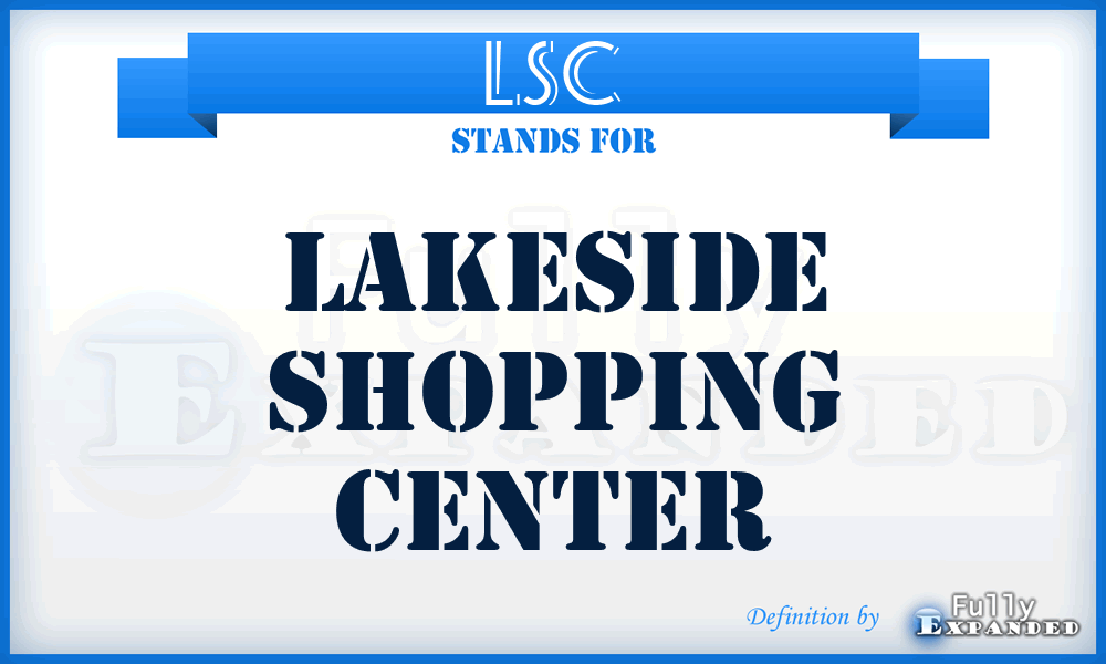 LSC - Lakeside Shopping Center