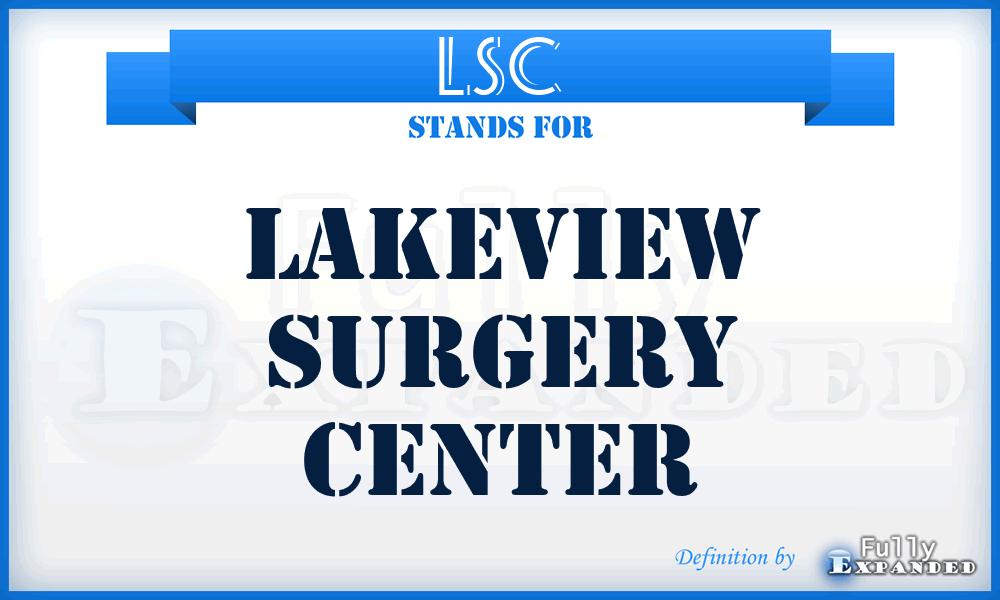 LSC - Lakeview Surgery Center