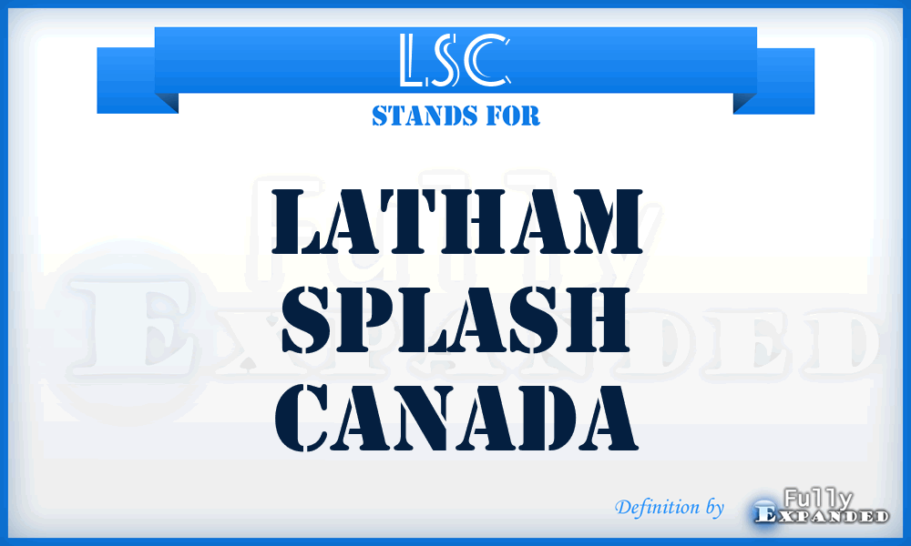 LSC - Latham Splash Canada