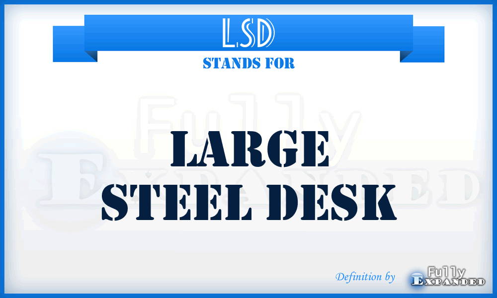 LSD - Large Steel Desk