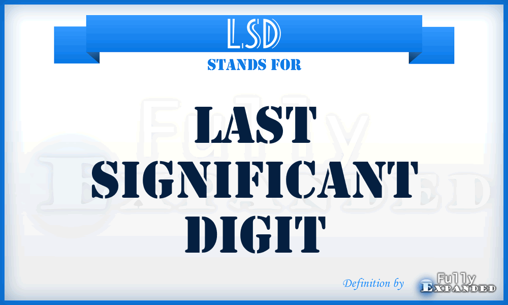 LSD - Last Significant Digit