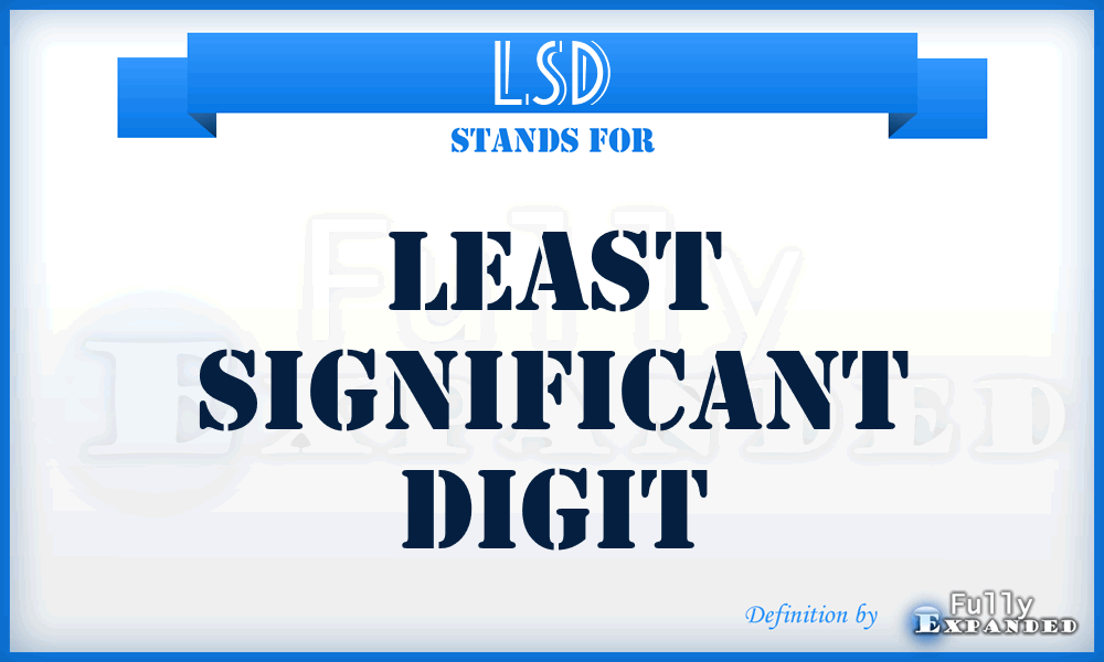 LSD - Least Significant Digit