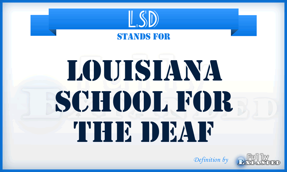 LSD - Louisiana School for the Deaf