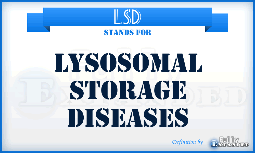 LSD - Lysosomal storage diseases