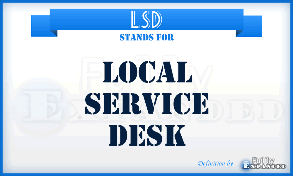 LSD - local service desk