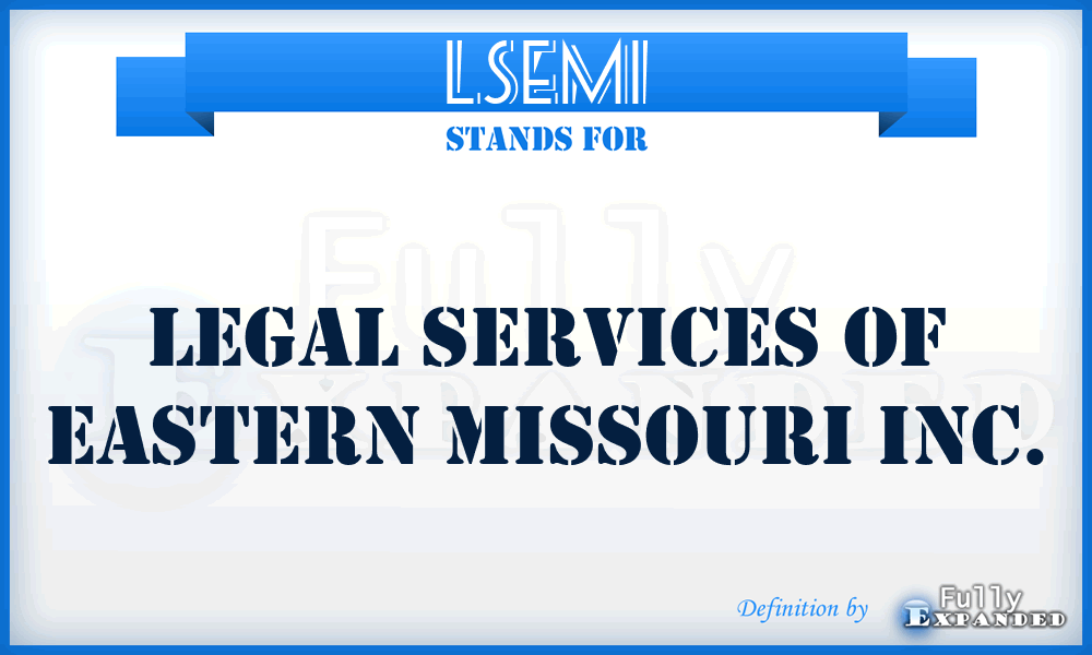 LSEMI - Legal Services of Eastern Missouri Inc.