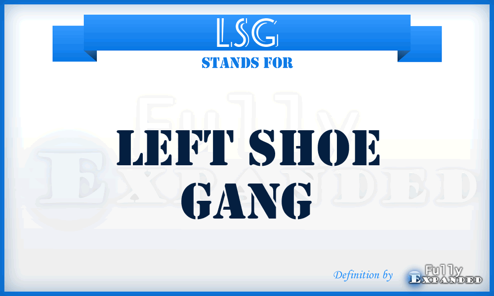 LSG - Left Shoe Gang
