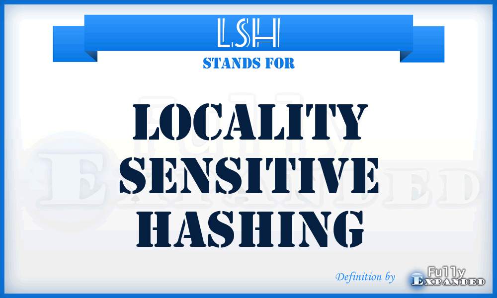 LSH - Locality sensitive hashing