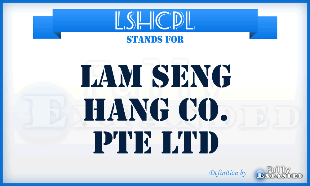 LSHCPL - Lam Seng Hang Co. Pte Ltd