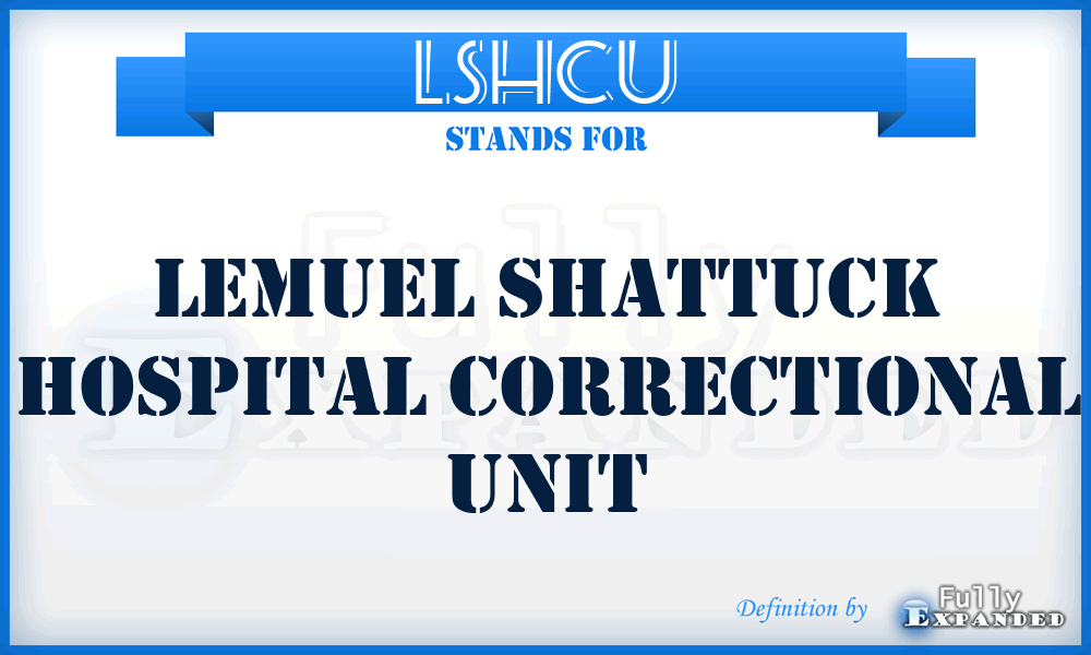 LSHCU - Lemuel Shattuck Hospital Correctional Unit