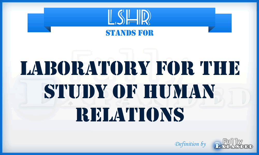 LSHR - Laboratory for the Study of Human Relations