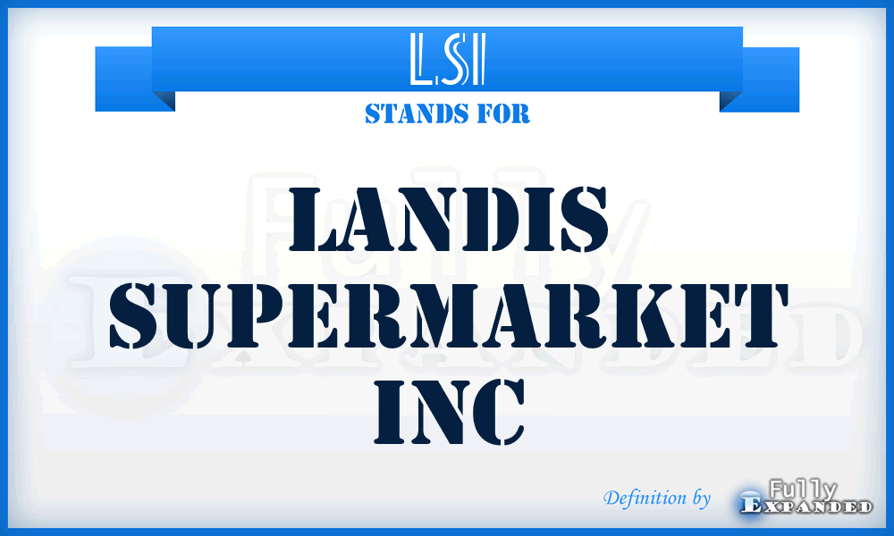 LSI - Landis Supermarket Inc