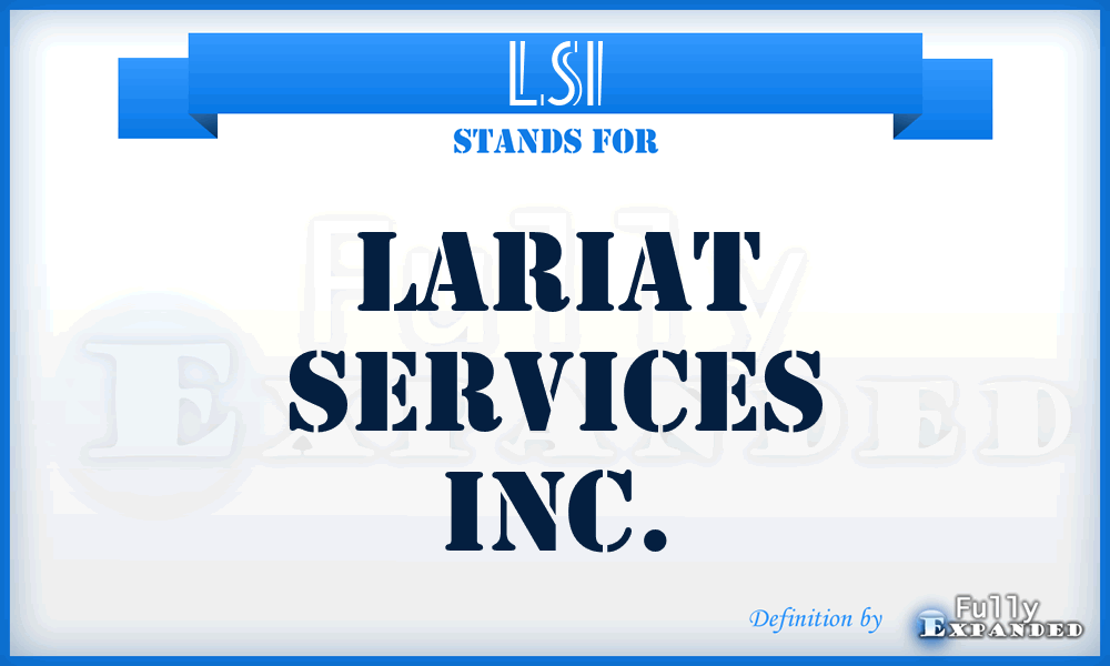 LSI - Lariat Services Inc.