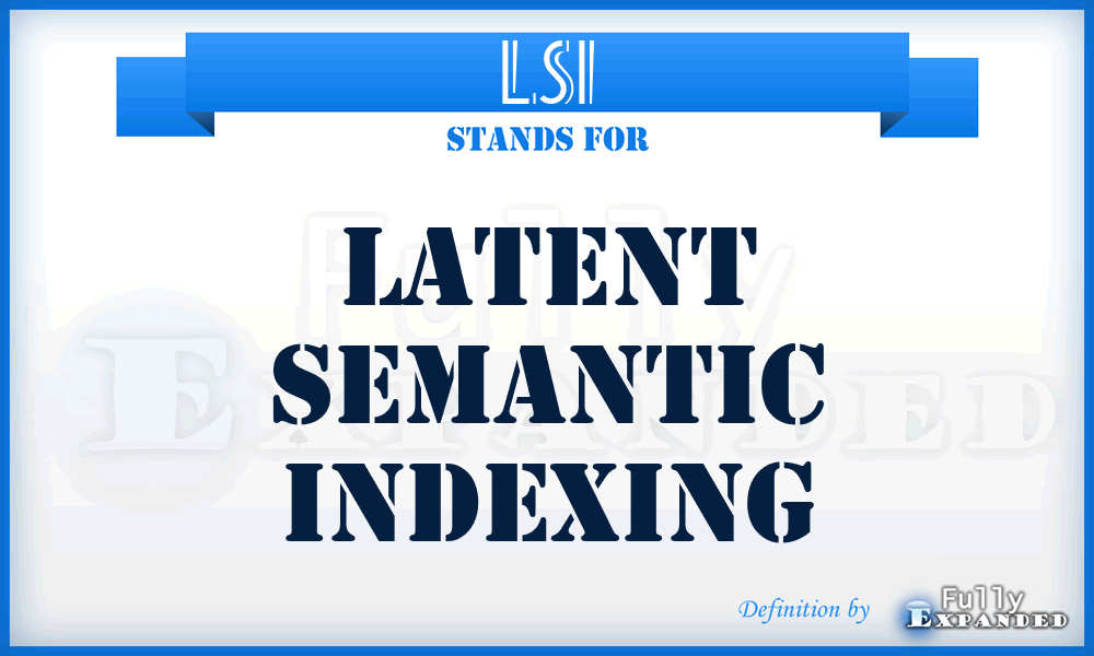 LSI - Latent Semantic Indexing