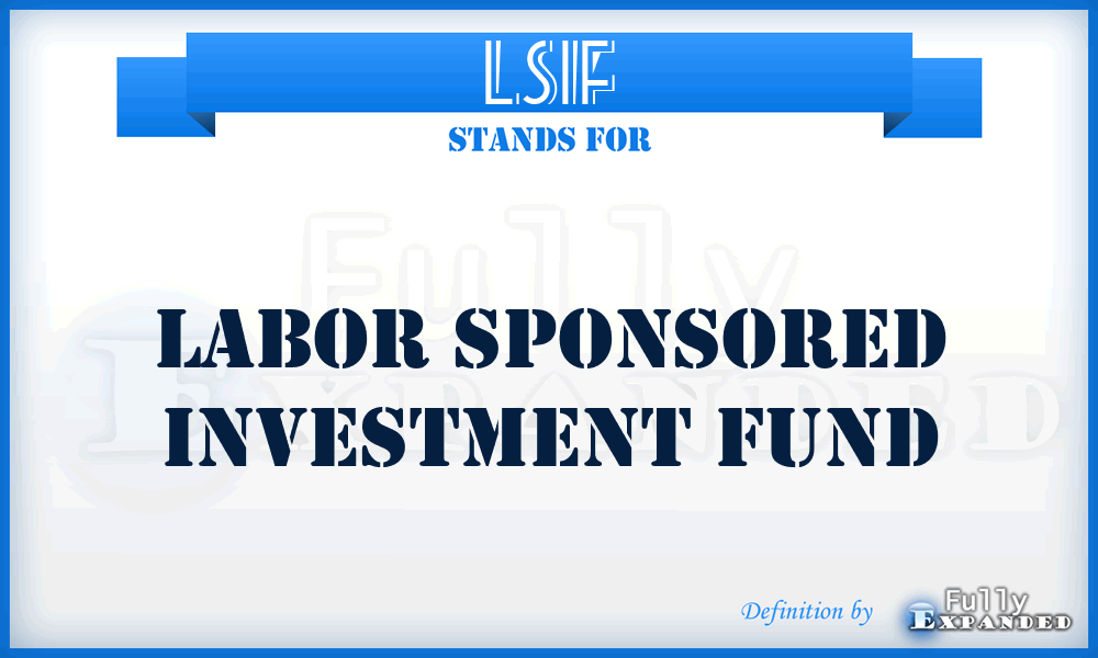 LSIF - Labor Sponsored Investment Fund