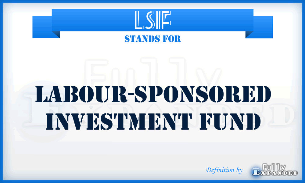 LSIF - Labour-Sponsored Investment Fund