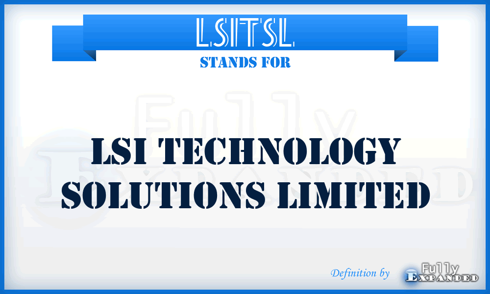 LSITSL - LSI Technology Solutions Limited