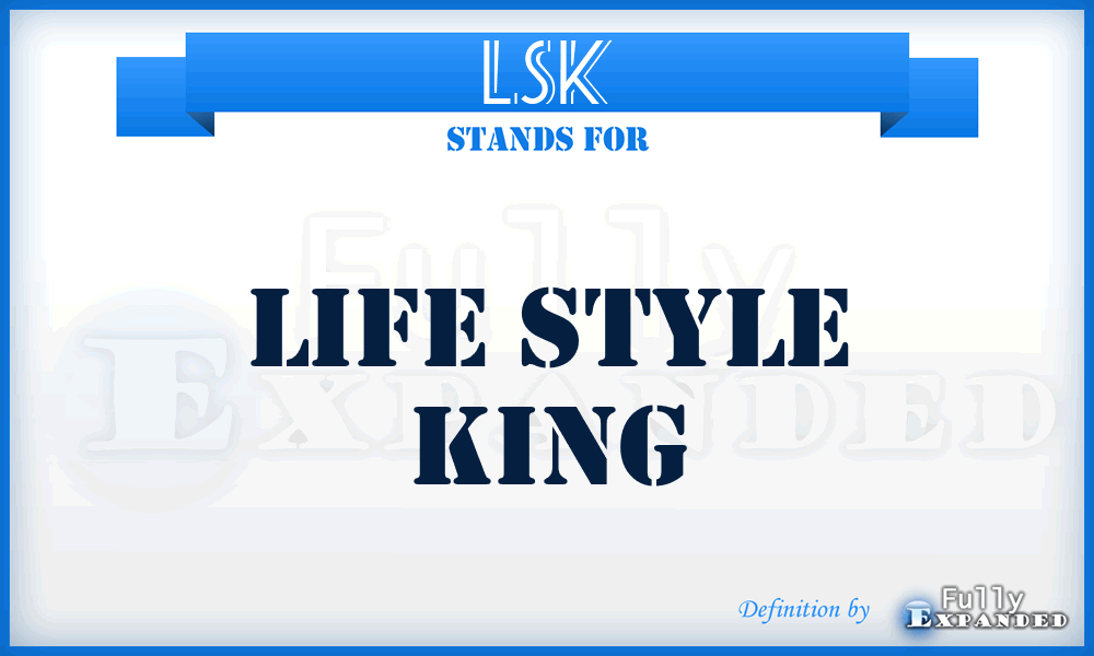 LSK - LIFE STYLE KING