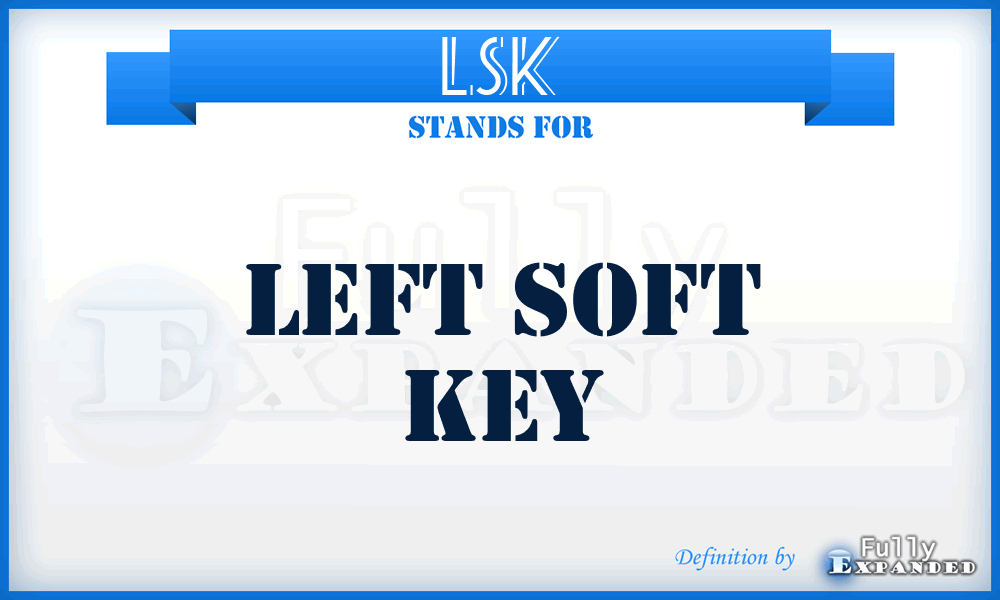 LSK - Left Soft Key