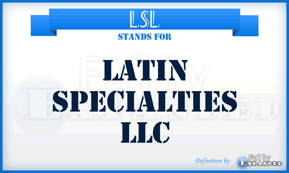 LSL - Latin Specialties LLC