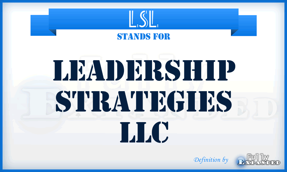 LSL - Leadership Strategies LLC