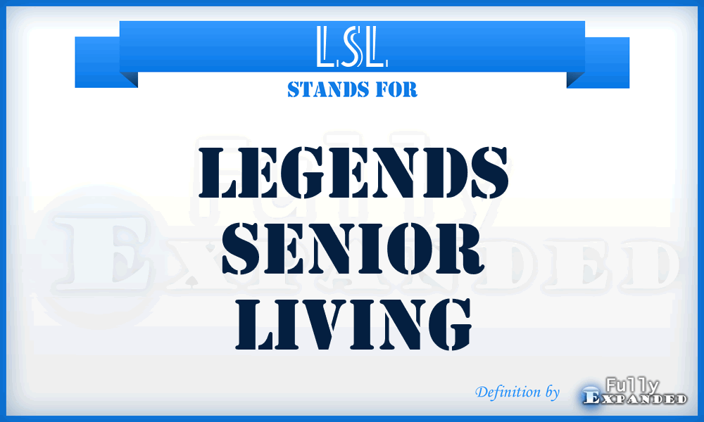 LSL - Legends Senior Living