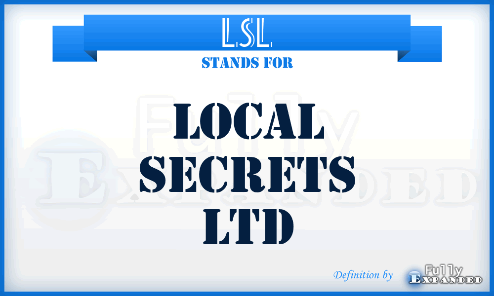 LSL - Local Secrets Ltd