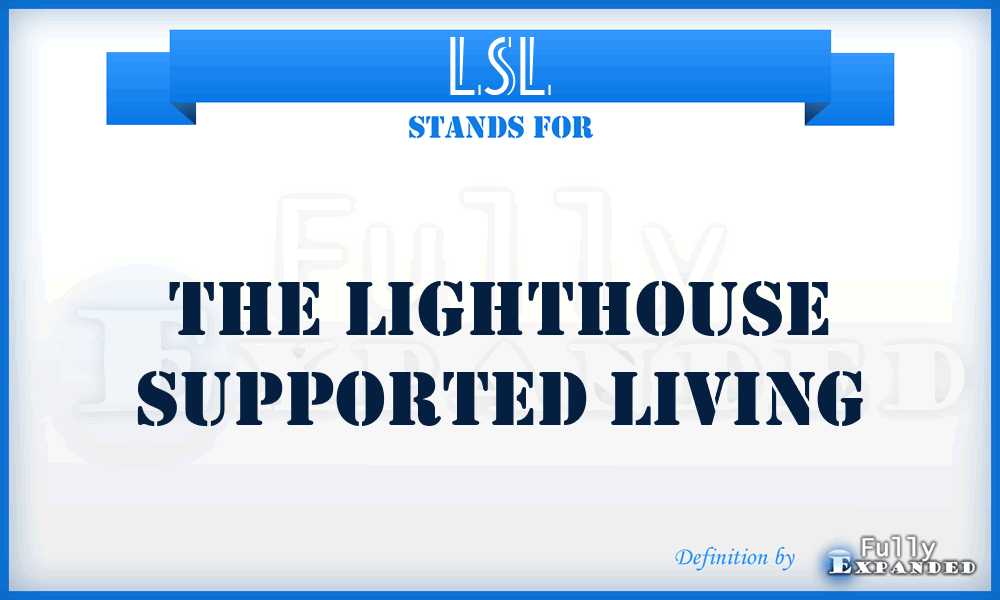 LSL - The Lighthouse Supported Living