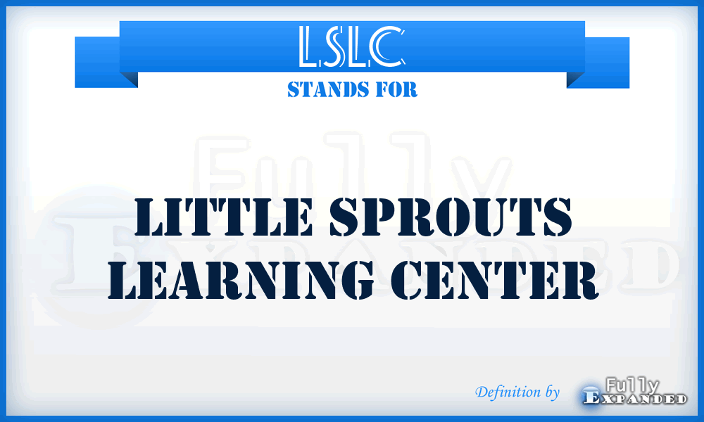 LSLC - Little Sprouts Learning Center
