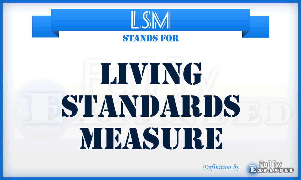 LSM - Living Standards Measure