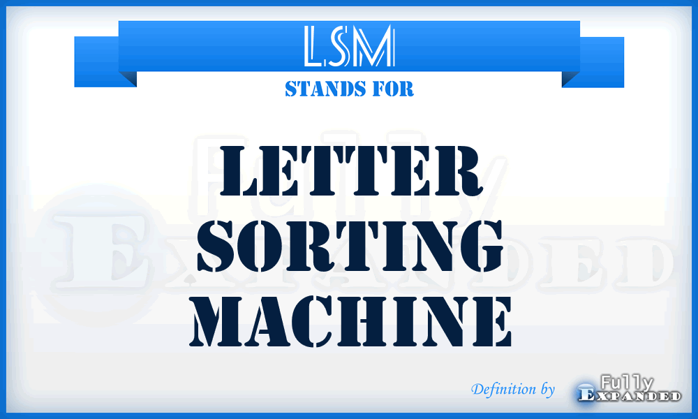 LSM - letter sorting machine